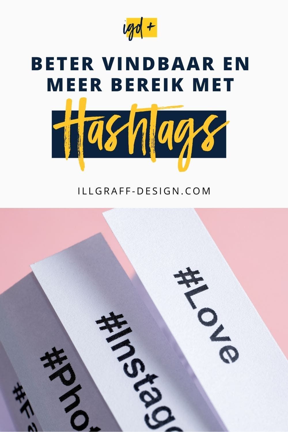 Beter vindbaar en meer bereik met hashtags Beter vindbaar en meer bereik met hashtags